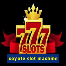 coyote slot machine